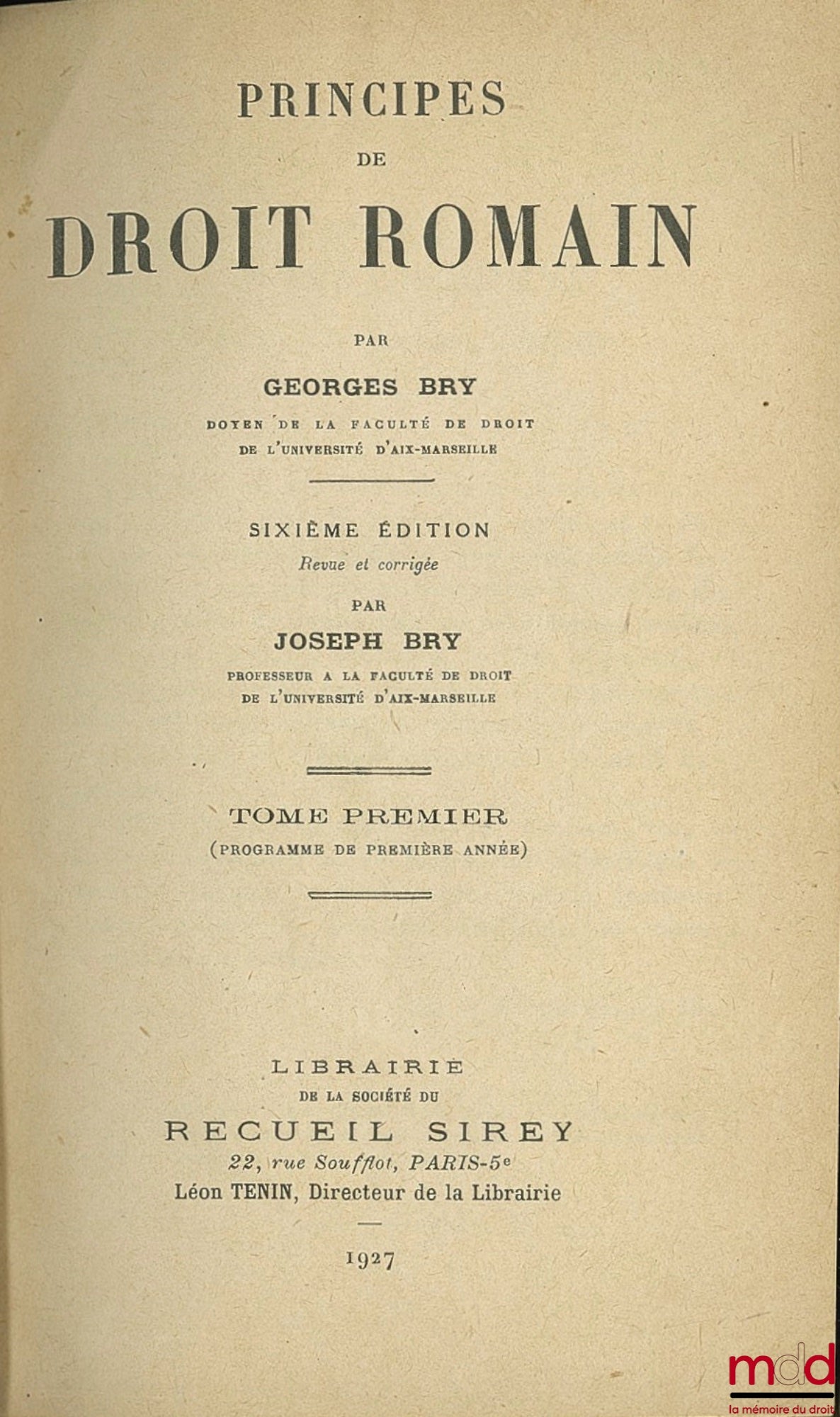 BRY (Georges) – PRINCIPES DE DROIT ROMAIN. 6e éd. revue et corrigée, t. I (programme de 1re année)