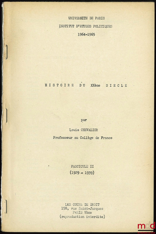 CHEVALIER (Louis) – HISTOIRE DU XXÈME SIÈCLE, Cours professé à l’Université de Paris, Institut d’études politiques en 1964-1965, fasc. II (1929-1939)