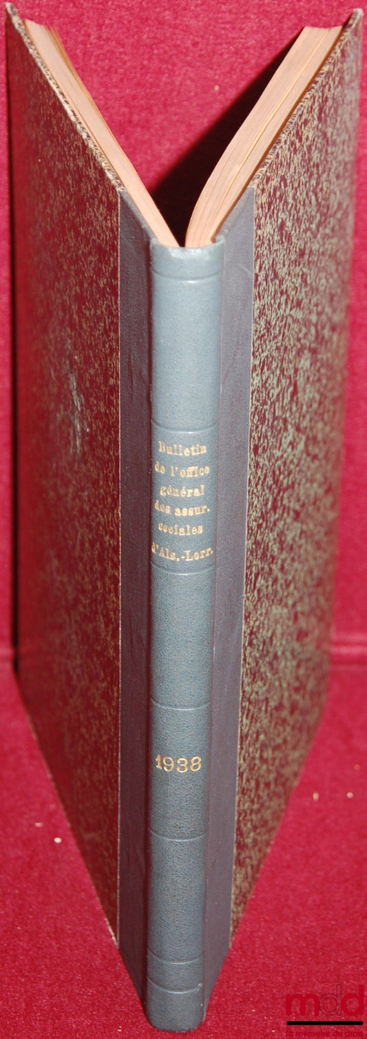 BULLETIN DE L’OFFICE GÉNÉRAL DES ASSURANCES SOCIALES D’ALSACE ET LORRAINE, 20ème année, n° 1 (janvier 1938) à n°12 (décembre 1938)