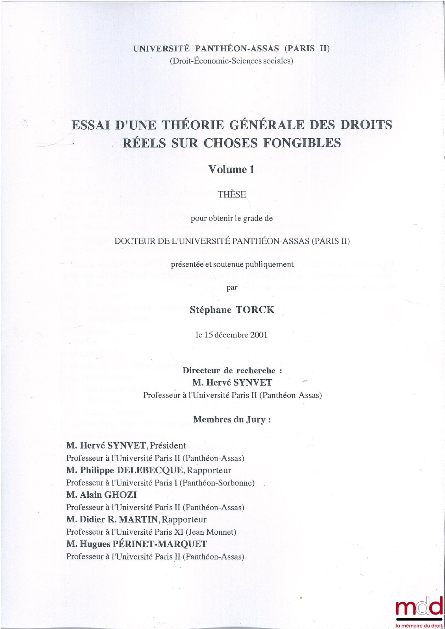 TORCK (Stéphane) – ESSAY ON A GENERAL THEORY OF REAL RIGHTS OVER FUNGIBLE THINGS, doctoral thesis defended on December 15, 2001 at the University of Panthéon-Assas Paris II