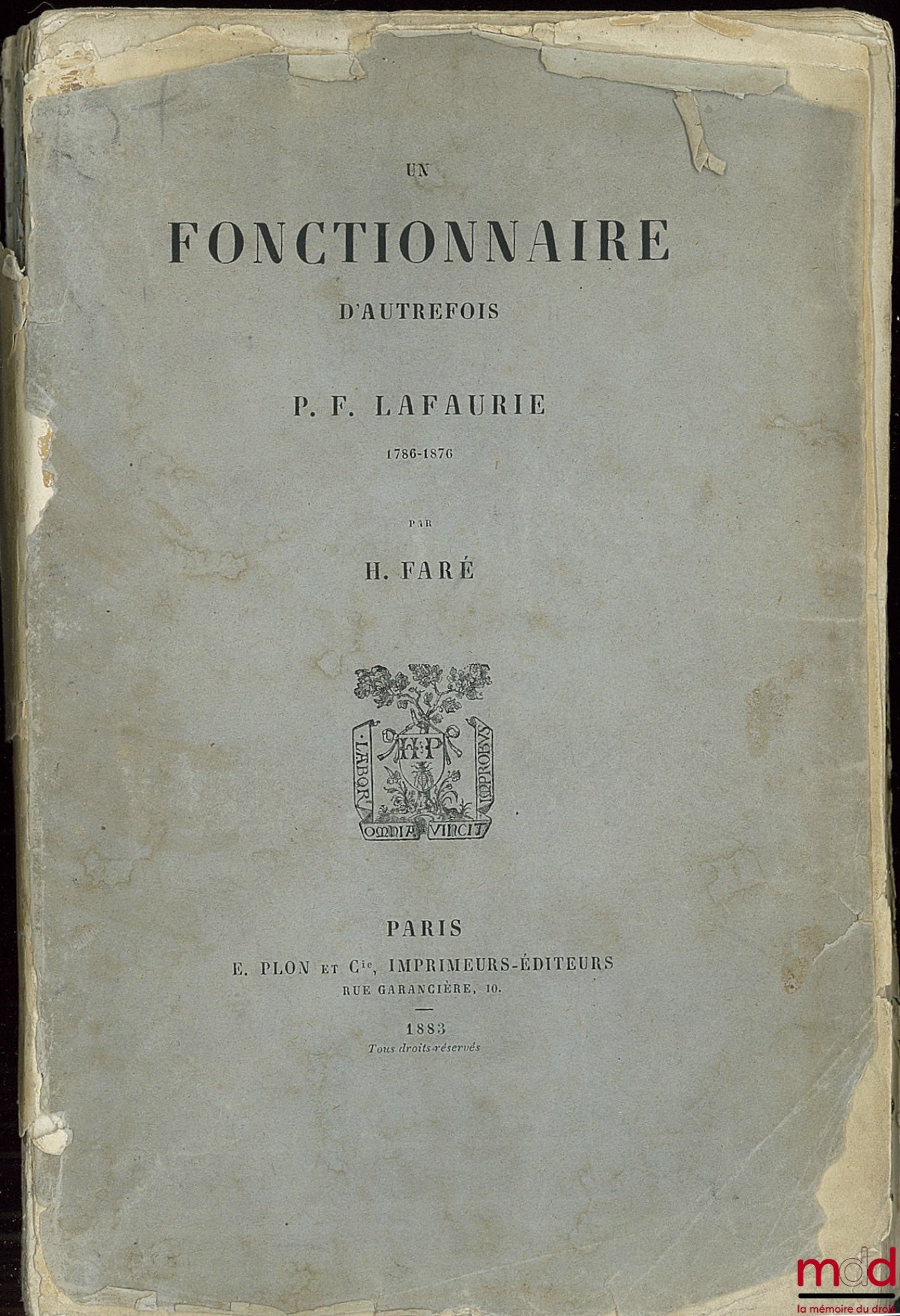 FARÉ (H.) – UN FONCTIONNAIRE D’AUTREFOIS P. F. LAFAURIE