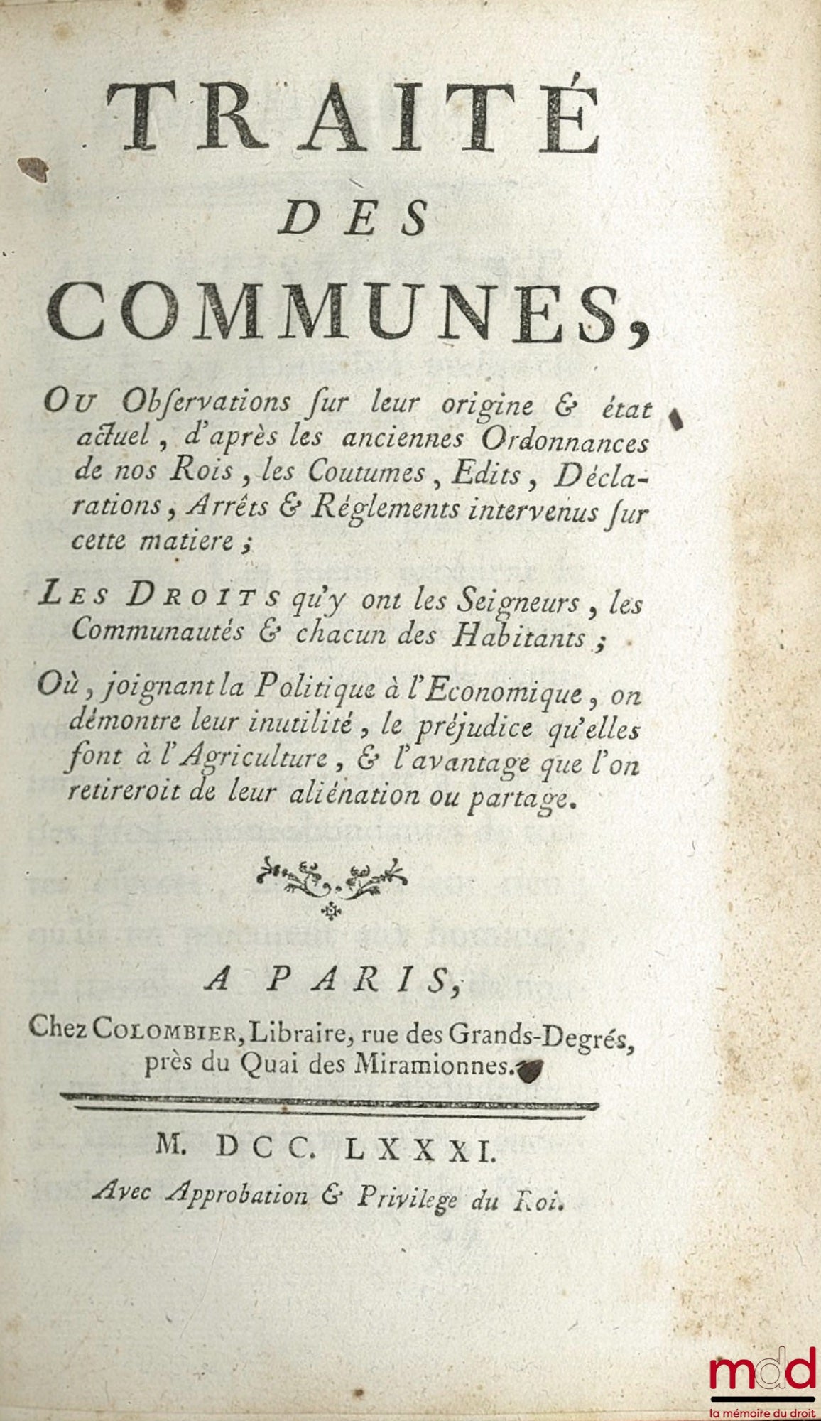 [ESSUILE, (Jean-François de BARANDIÉRY-MONTPAYEUR D’)] – TRAITÉ DES COMMUNES, OU OBSERVATIONS SUR LEUR ORIGINE, ET ÉTAT ACTUEL, d’après les anciennes Ordonnances de nos Rois, les Coutumes, Édits, Déclarations, Arrêts et Règlements intervenus sur cette mat