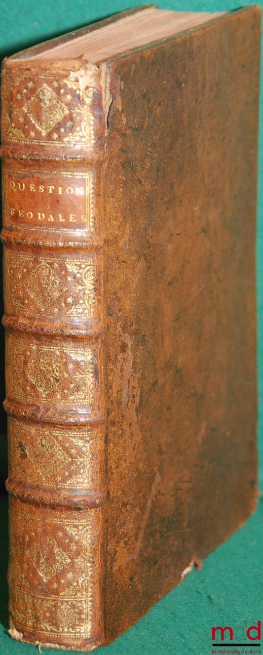 HEVIN (Pierre) – QUESTIONS ET OBSERVATIONS CONCERNANT LES MATIÈRES FÉODALES PAR RAPPORT À LA COUSTUME DE BRETAGNE. Par feu M. P. H. Ancien Avocat au Parlement de la même Province, La suite des Consultations du même Auteur. Les Actes de Notoriété donnés au