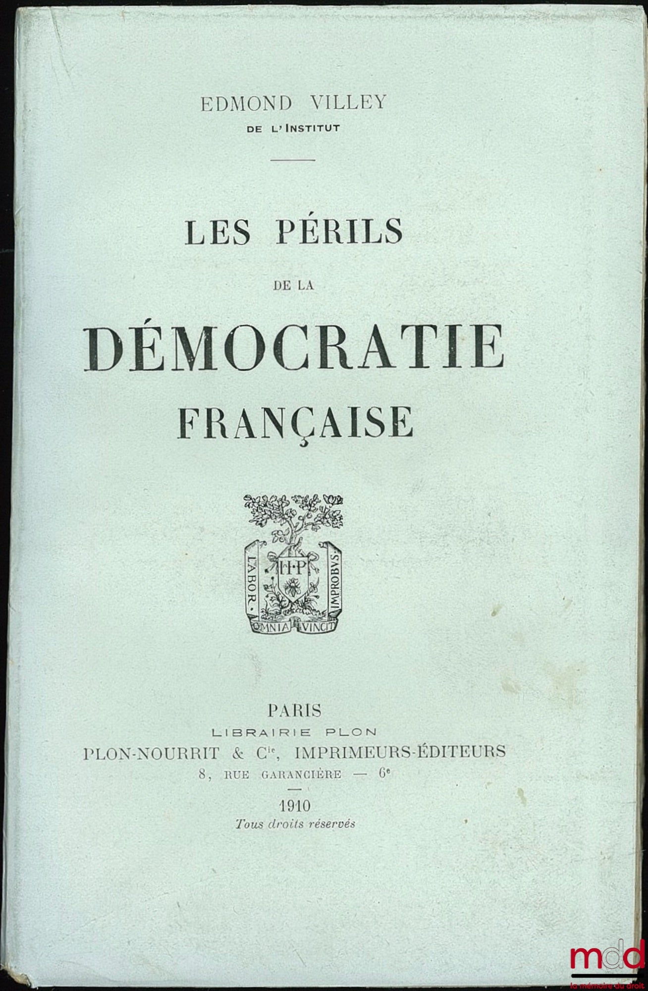 VILLEY (Edmond) – LES PÉRILS DE LA DÉMOCRATIE FRANÇAISE