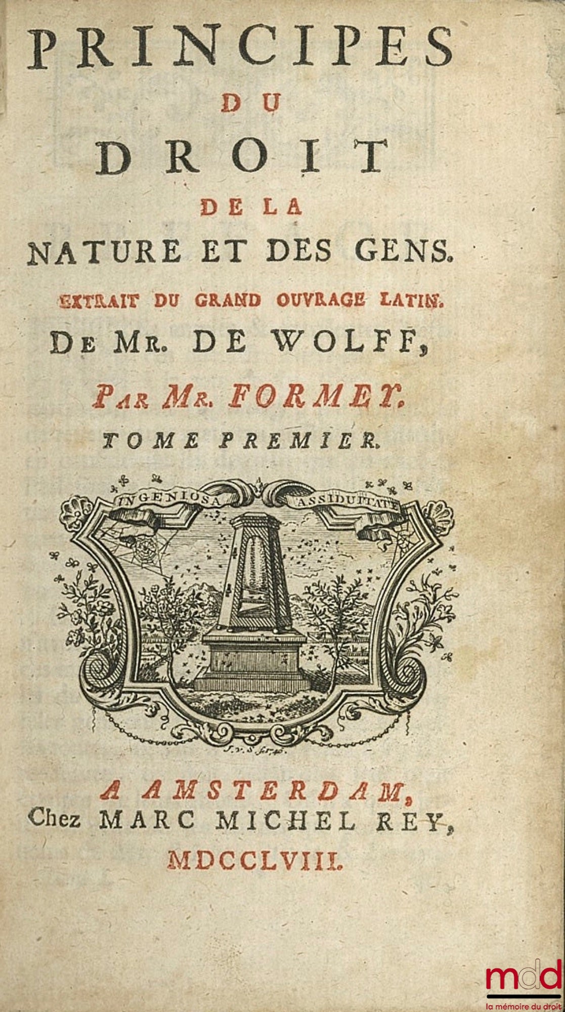 WOLFF (Christian de) par FORMEY (Jean-Henri-Samuel) – PRINCIPES DU DROIT DE LA NATURE ET DES GENS, Extrait du grand ouvrage latin de Mr. de Wolff