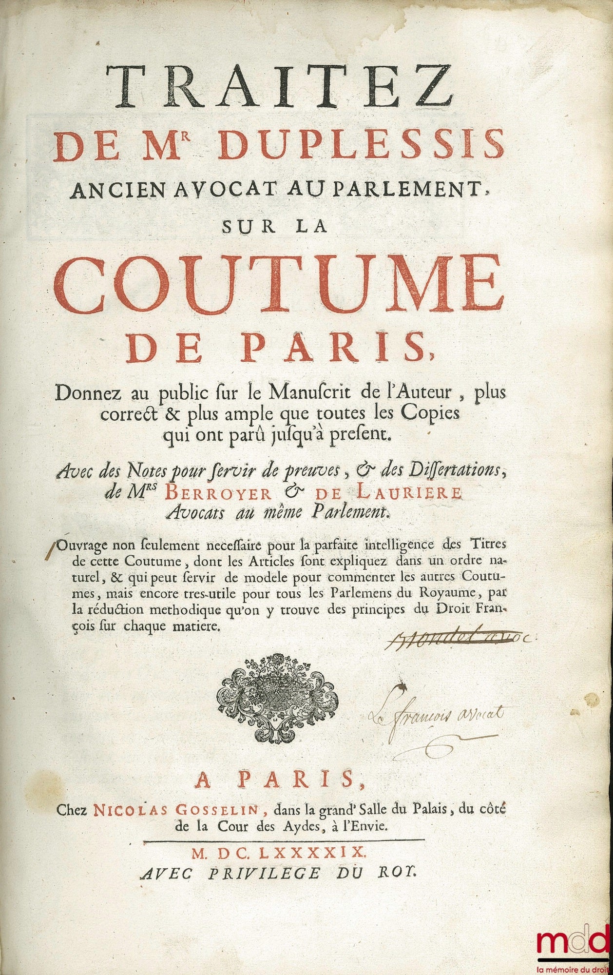 [Coutumes], DUPLESSIS (Claude), BERROYER (Claude) et LAURIÈRE (Eusèbe-Jacques de) – TRAITEZ DE MR DUPLESSIS, ANCIEN AVOCAT AU PARLEMENT, SUR LA COUTUME DE PARIS, donnez au public sur le Manuscrit de l’Auteur, plus correct & plus ample que toutes les Copie