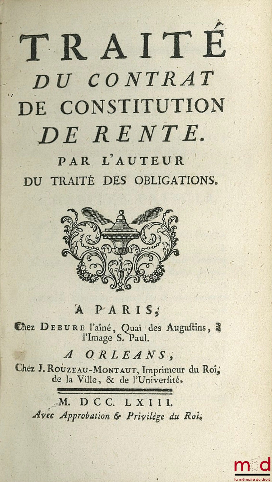 [POTHIER (Robert-Joseph)] – TRAITÉ DU CONTRAT DE CONSTITUTION DE RENTE par l’auteur du traité des obligations ET TRAITÉ DU CONTRAT DE CHANGE, DE LA NÉGOCIATION qui se fait par la Lettre de Change ; des Billets de Change, & autres Billets de Commerce
