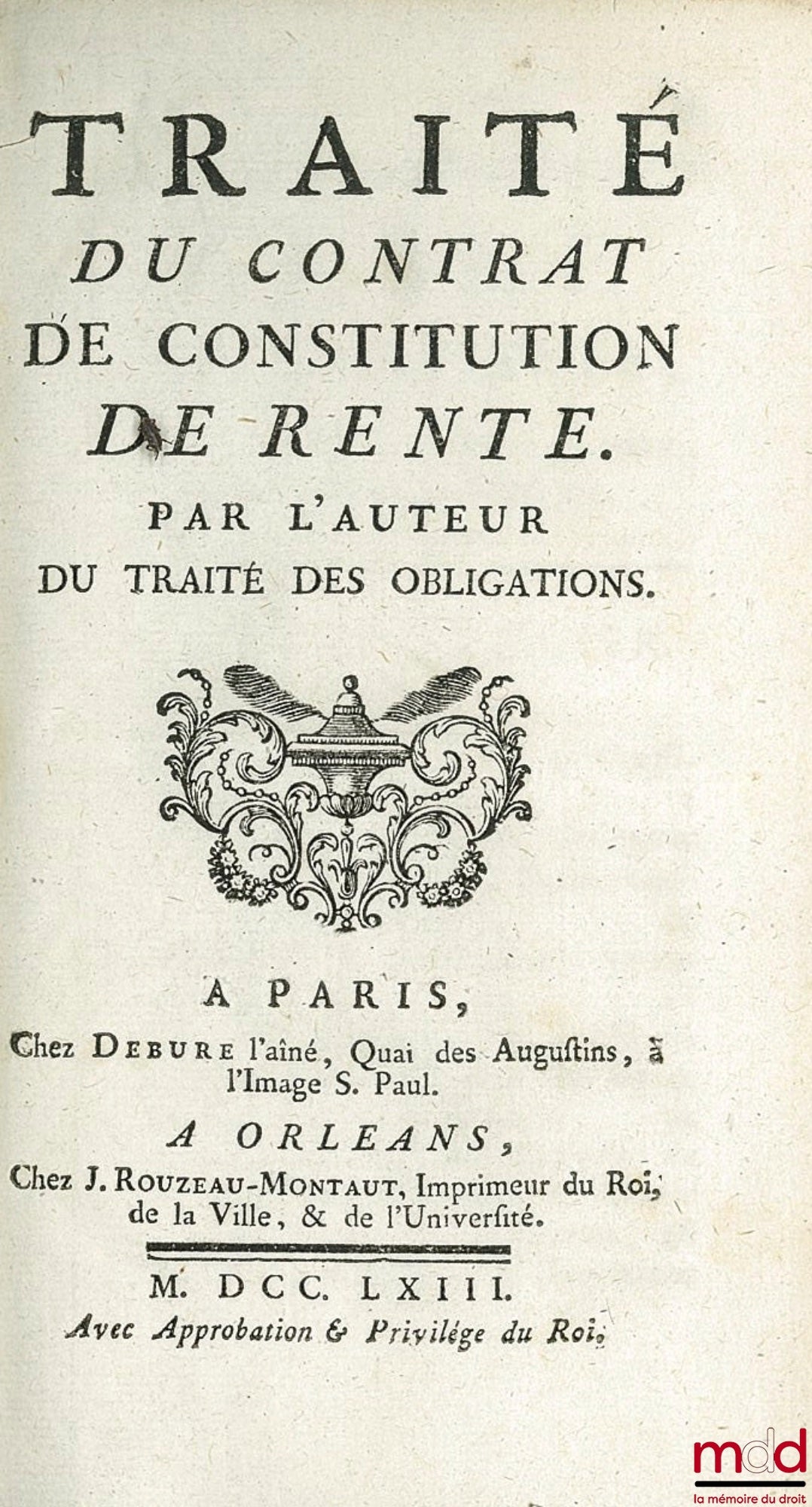 [POTHIER (Robert-Joseph)] – TRAITÉ DU CONTRAT DE CONSTITUTION DE RENTE par l’auteur du traité des obligations ET TRAITÉ DU CONTRAT DE CHANGE, DE LA NÉGOCIATION qui se fait par la Lettre de Change ; des Billets de Change, & autres Billets de Commerce