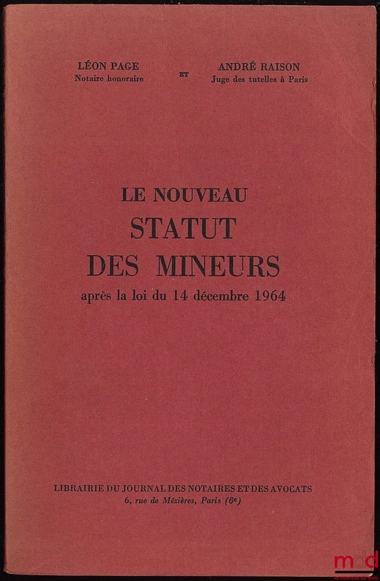 PAGE (Léon) et RAISON (André) – LE NOUVEAU STATUT DES MINEURS après la loi du 14 décembre 1964