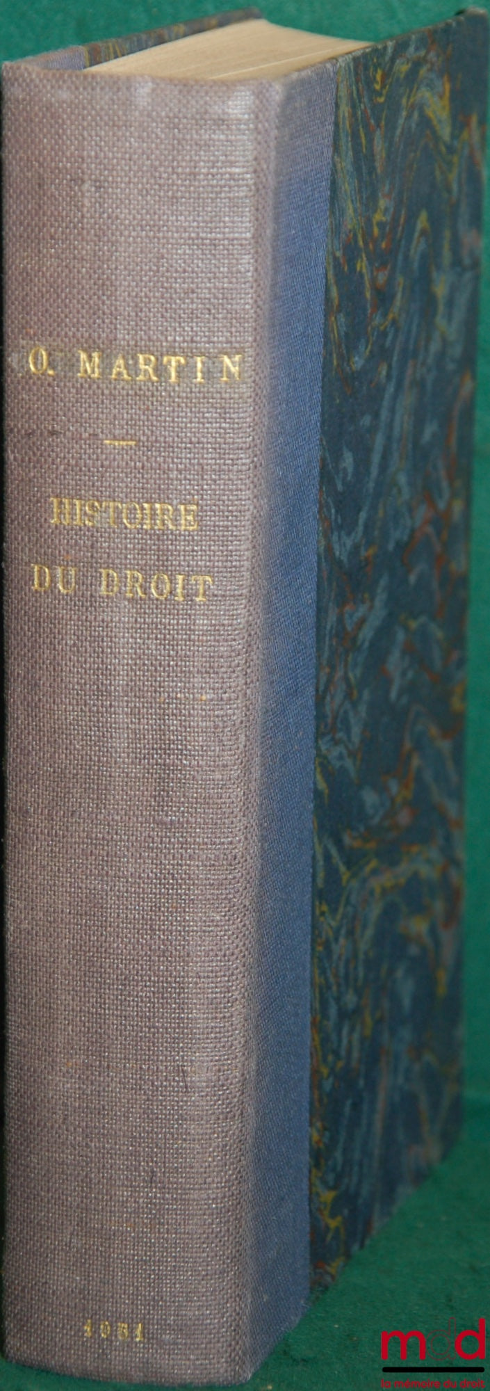 OLIVIER-MARTIN (François) – HISTOIRE DU DROIT FRANÇAIS DES ORIGINES À LA RÉVOLUTION, 2e tirage