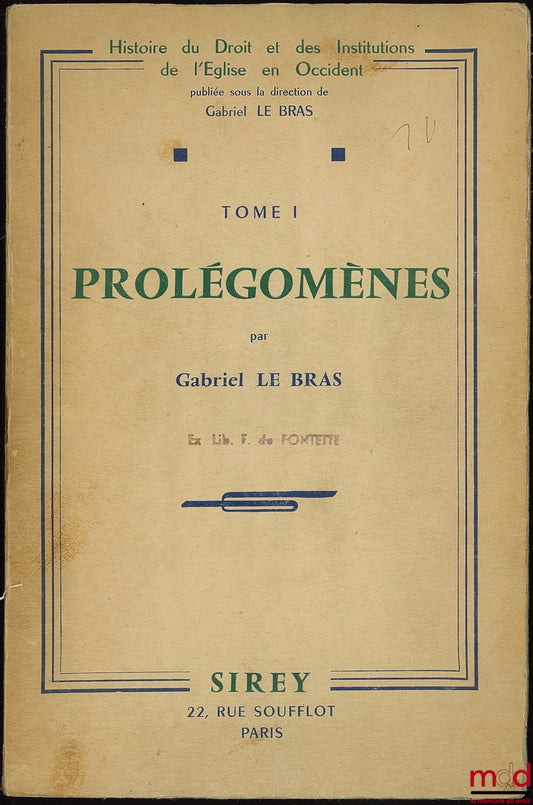 LE BRAS (Gabriel) – PROLÉGOMÈNES, coll. Histoire du Droit et des Institutions de l’Église en Occident, dir. Gabriel Le Bras, t. I