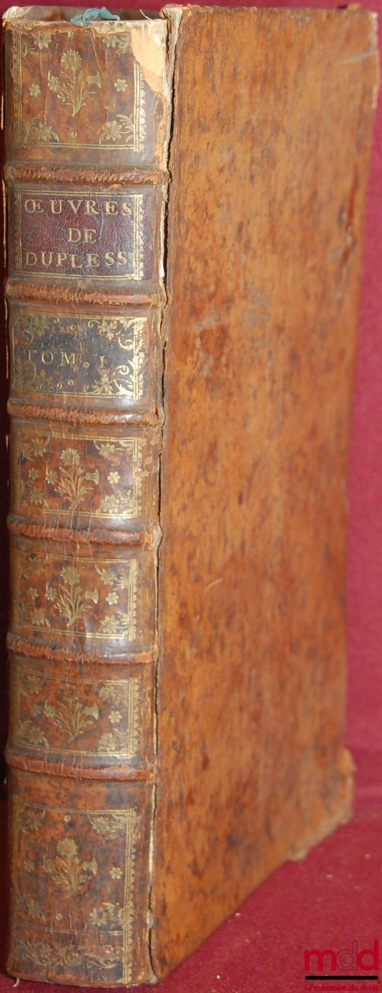 DUPLESSIS (Claude), BERROYER (Claude) et LAURIÈRE (Eusèbe-Jacques de) – ŒUVRES DE MR DUPLESSIS. T. I : TRAITEZ DE MR DUPLESSIS ANCIEN AVOCAT AU PARLEMENT, SUR LA COUTUME DE PARIS, 5ère éd. revue, corrigée et considérablement augmentée, avec des notes de C