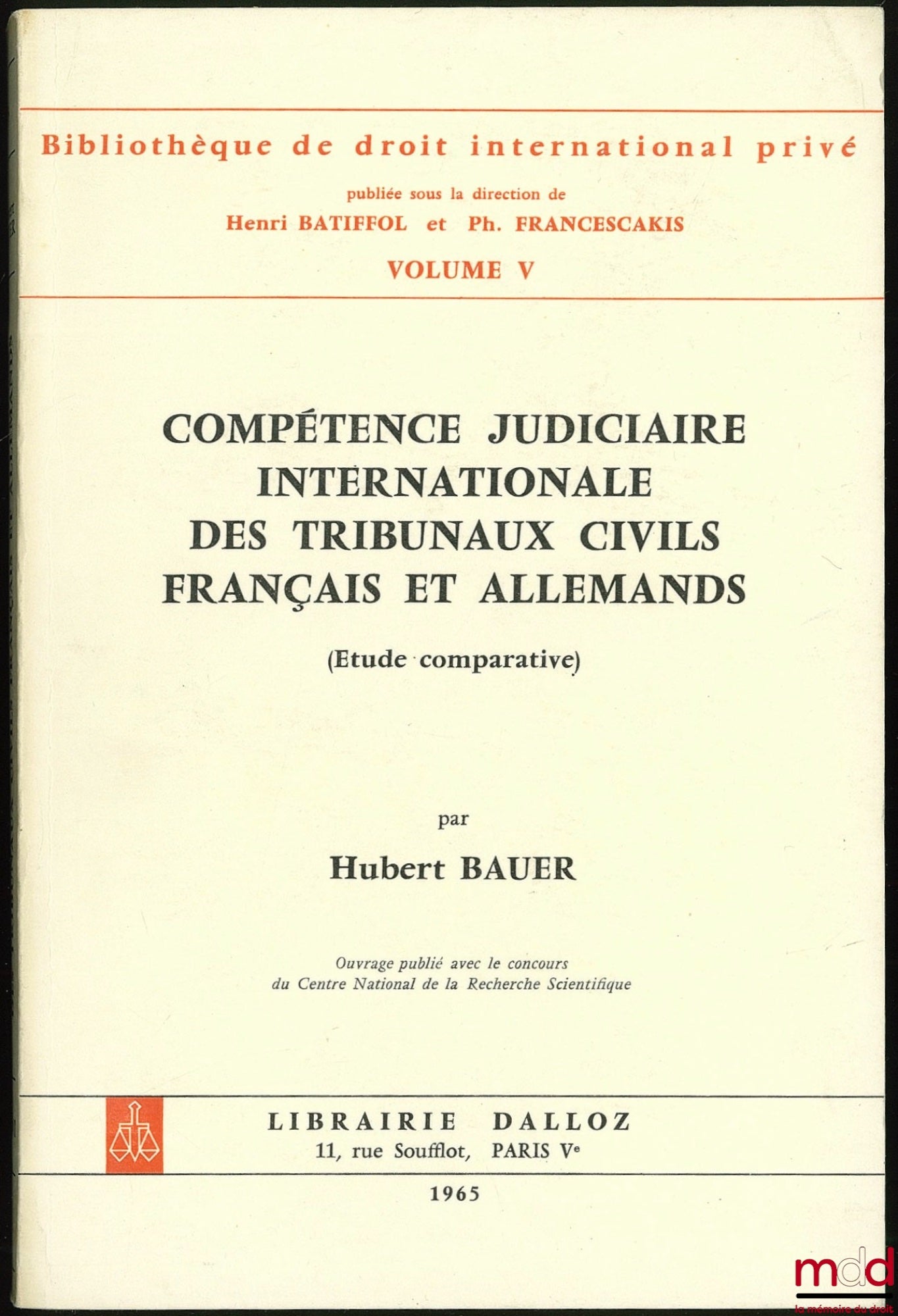 BAUER (Hubert) – COMPÉTENCE JUDICIAIRE INTERNATIONALE DES TRIBUNAUX CIVILS FRANÇAIS ET ALLEMANDS (Étude comparative), Bibl. de droit intern. privé, vol. V