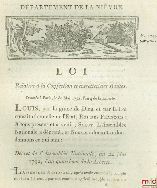 Loi RELATIVE À LA CONFECTION ET ENTRETIEN DES ROUTES. Donnée à Paris, le 30 Mai 1792, l’an IV de la Liberté. Signé Louis Duranthon. Département de la Nièvre, bull. n° 1744