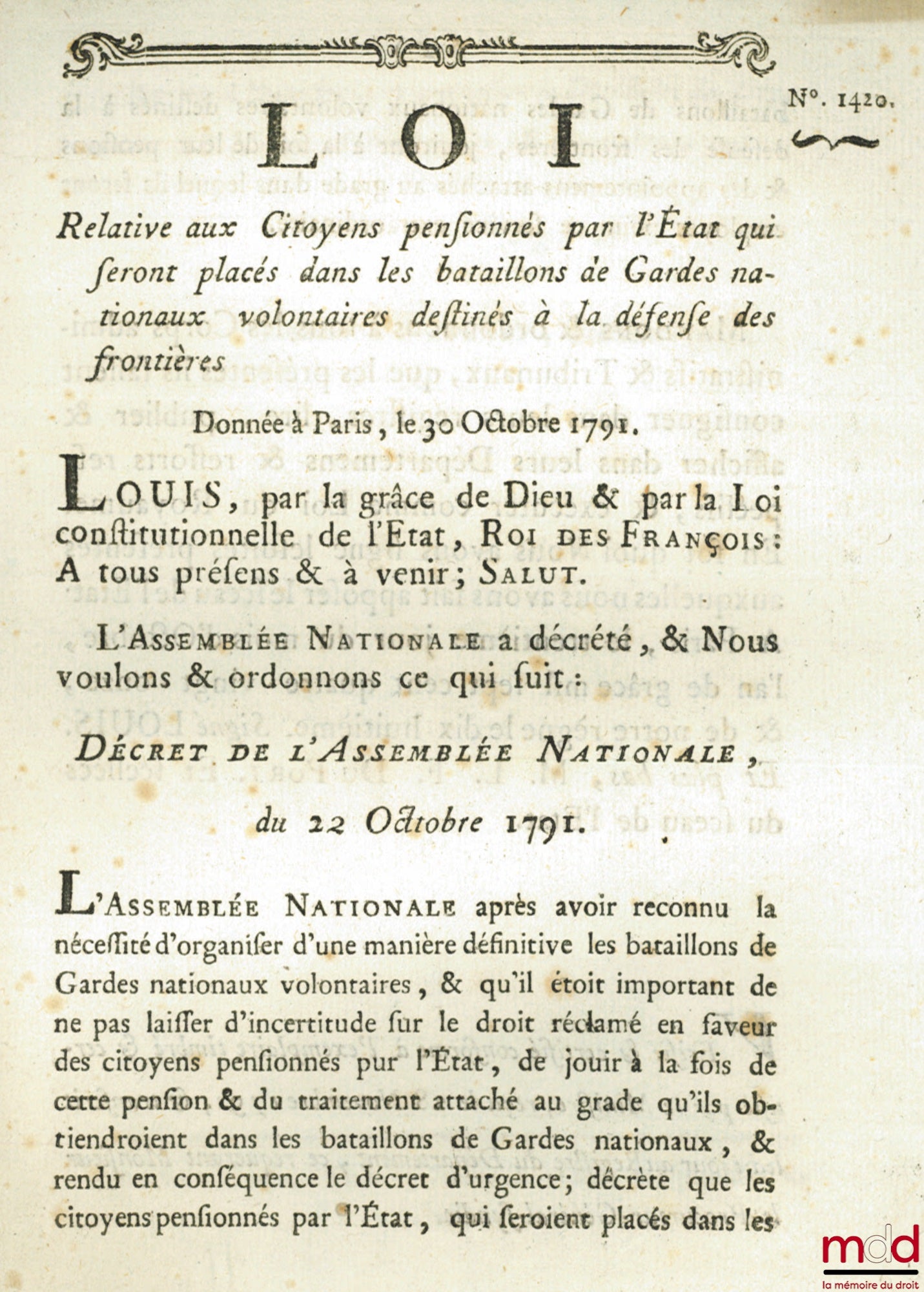 [Garde nationale] – Loi RELATIVE AUX CITOYENS PENSIONNÉS PAR L’ÉTAT QUI SERONT PLACÉS DANS LES BATAILLONS DE GARDES NATIONAUX VOLONTAIRES DESTINÉS À LA DÉFENSE DES FRONTIÈRES. Signé Louis M. L. F. Duport. Donnée à Paris, le 30 Octobre 1791, Département de