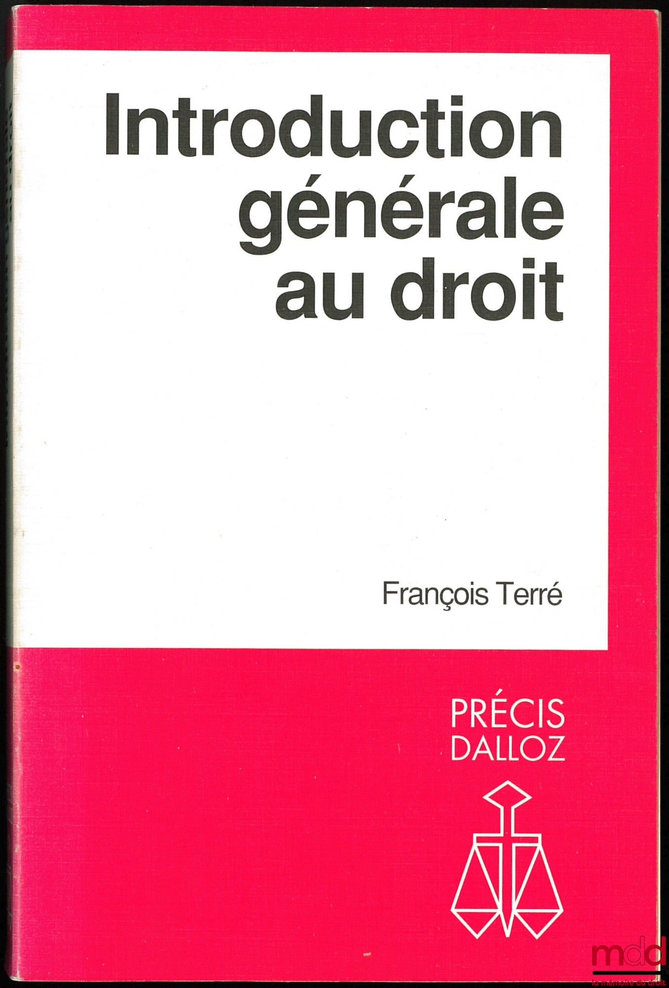 TERRÉ (François) – INTRODUCTION GÉNÉRALE AU DROIT, coll. Précis Dalloz