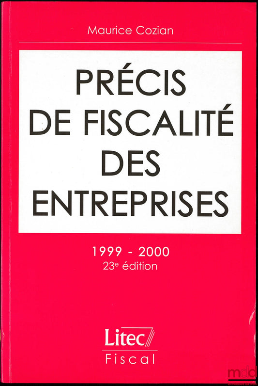 COZIAN (Maurice) – PRÉCIS DE FISCALITÉ DES ENTREPRISES, 23e éd.