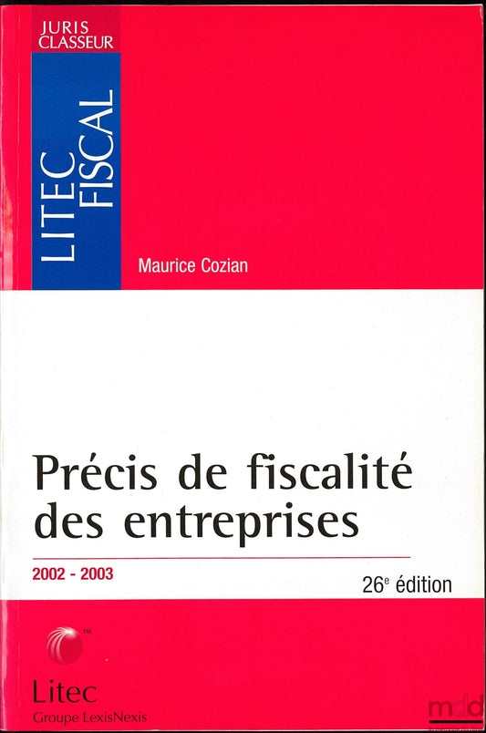 COZIAN (Maurice) – PRÉCIS DE FISCALITÉ DES ENTREPRISES, 26e éd.