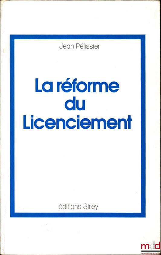 PÉLISSIER (Jean) – THE REFORM OF DISMISSAL