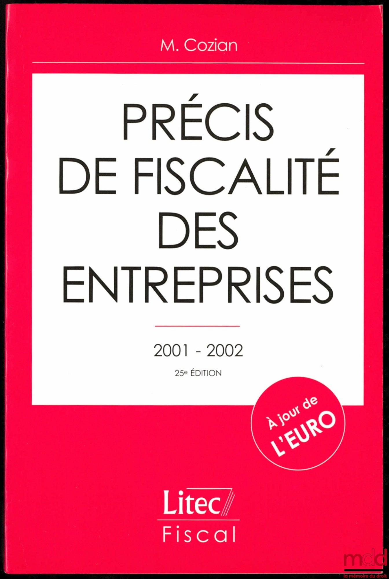 COZIAN (Maurice) – PRÉCIS DE FISCALITÉ DES ENTREPRISES, 25ème éd.