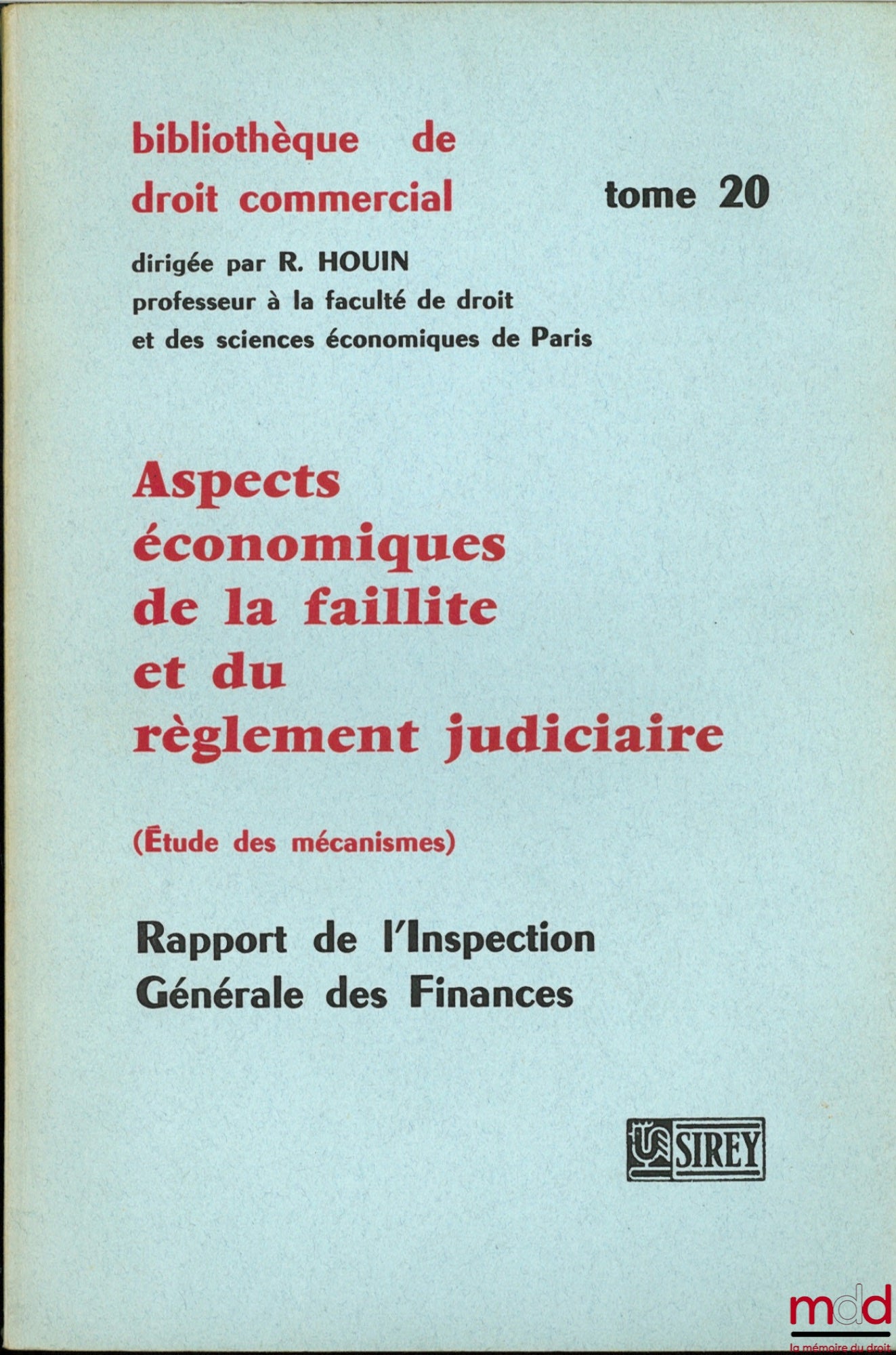 [Inspection Générale des Finances] – ASPECTS ÉCONOMIQUES DE LA FAILLITE ET DU RÈGLEMENT JUDICIAIRE (Études des mécanismes), Préface de Valéry Giscard d’Estaing, Bibl. de droit commercial, t. 20