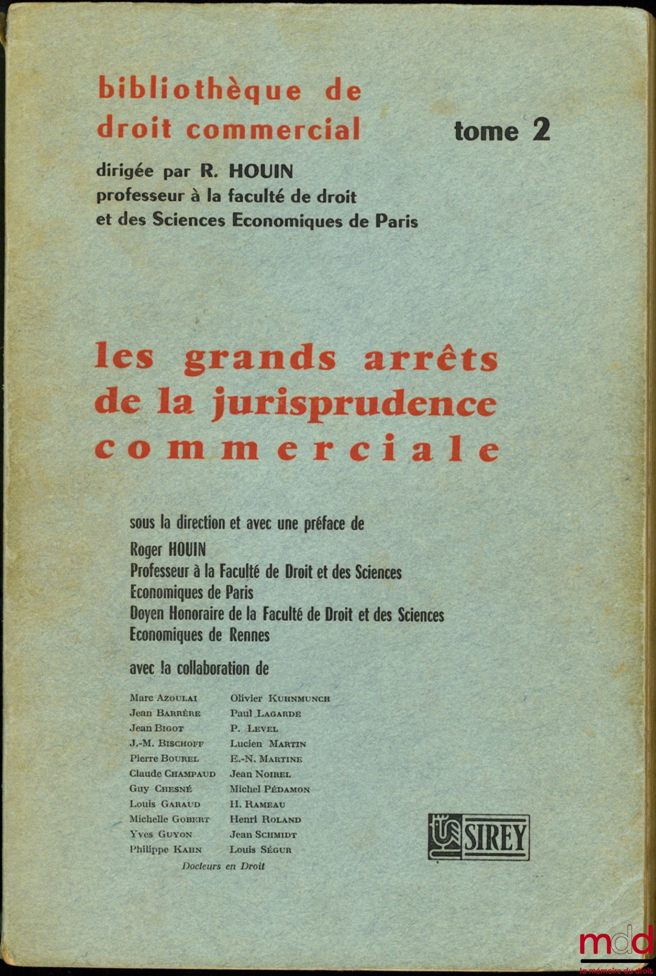 HOUIN (Roger) et alii – LES GRANDS ARRÊTS DE LA JURISPRUDENCE COMMERCIALE, sous la direction et avec une Préface de Roger Houin, Bibl. de droit commercial, t. 2