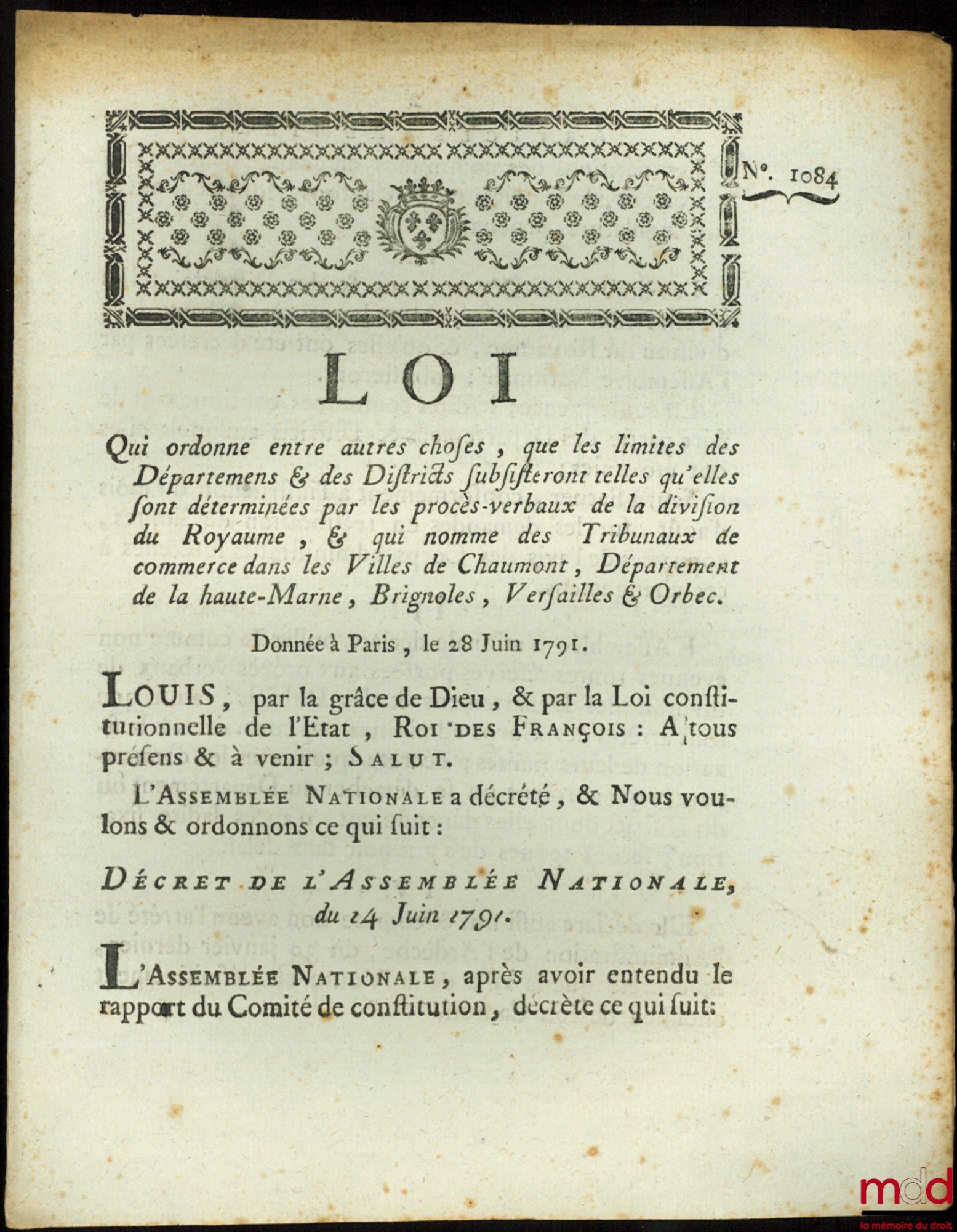 Loi QUI ORDONNE ENTRE AUTRES CHOSES, QUE LES LIMITES DES DÉPARTEMENS & DES DISTRICTS SUBSISTERONT TELLES QU’ELLES SONT DÉTERMINÉES PAR LES PROCÈS-VERBAUX DE LA DIVISION DU ROYAUME, & QUI NOMME DES TRIBUNAUX DE COMMERCE DANS LES VILLES DE CHAUMONT, DÉPARTE