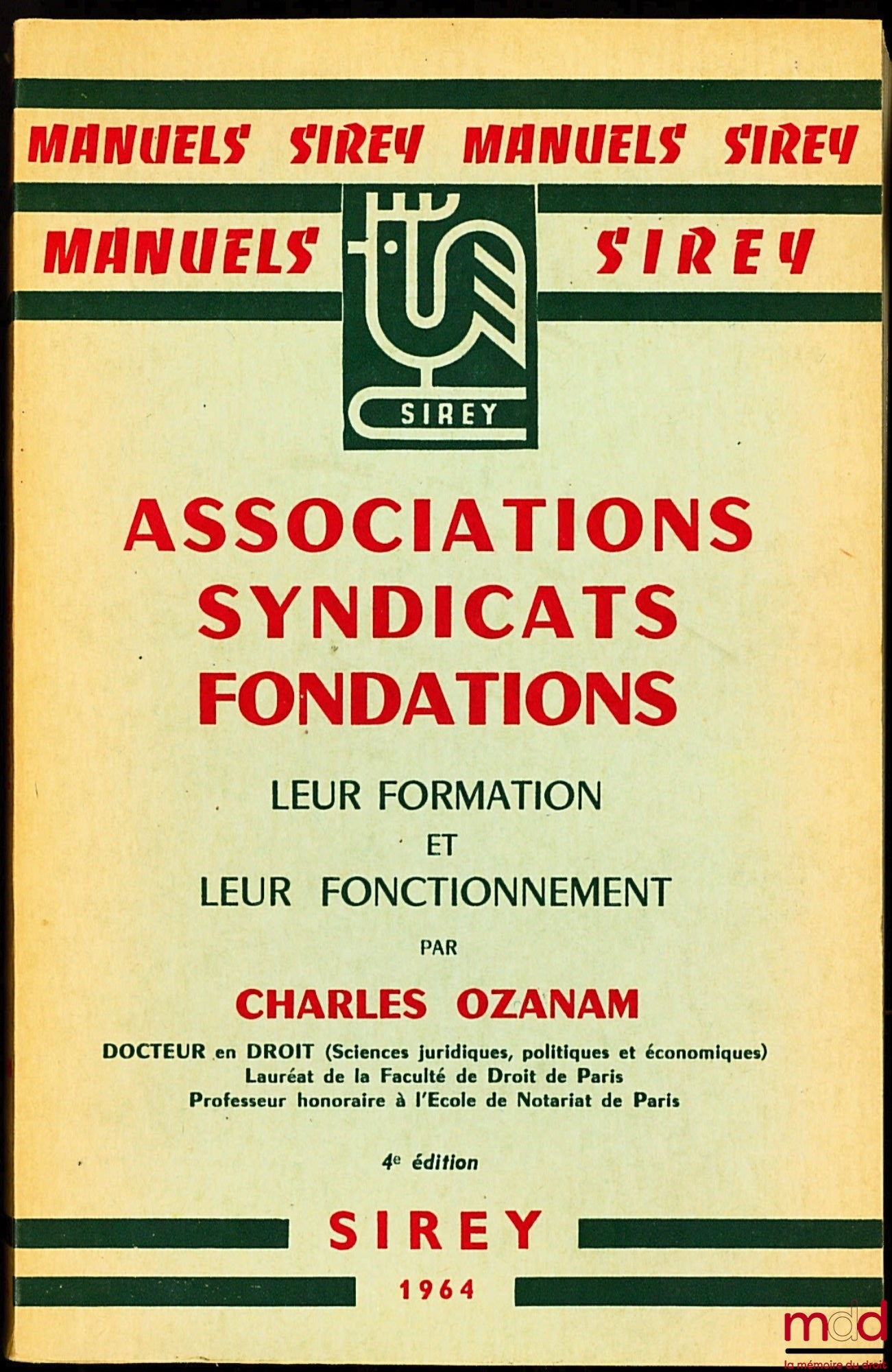 OZANAM (Charles) – ASSOCIATIONS, SYNDICATS, FONDATIONS, leur formation et leur fonctionnement, 4éme éd.
