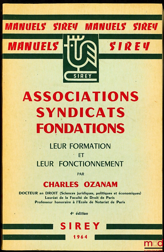 OZANAM (Charles) – ASSOCIATIONS, UNIONS, FOUNDATIONS, their formation and operation, 4th ed.