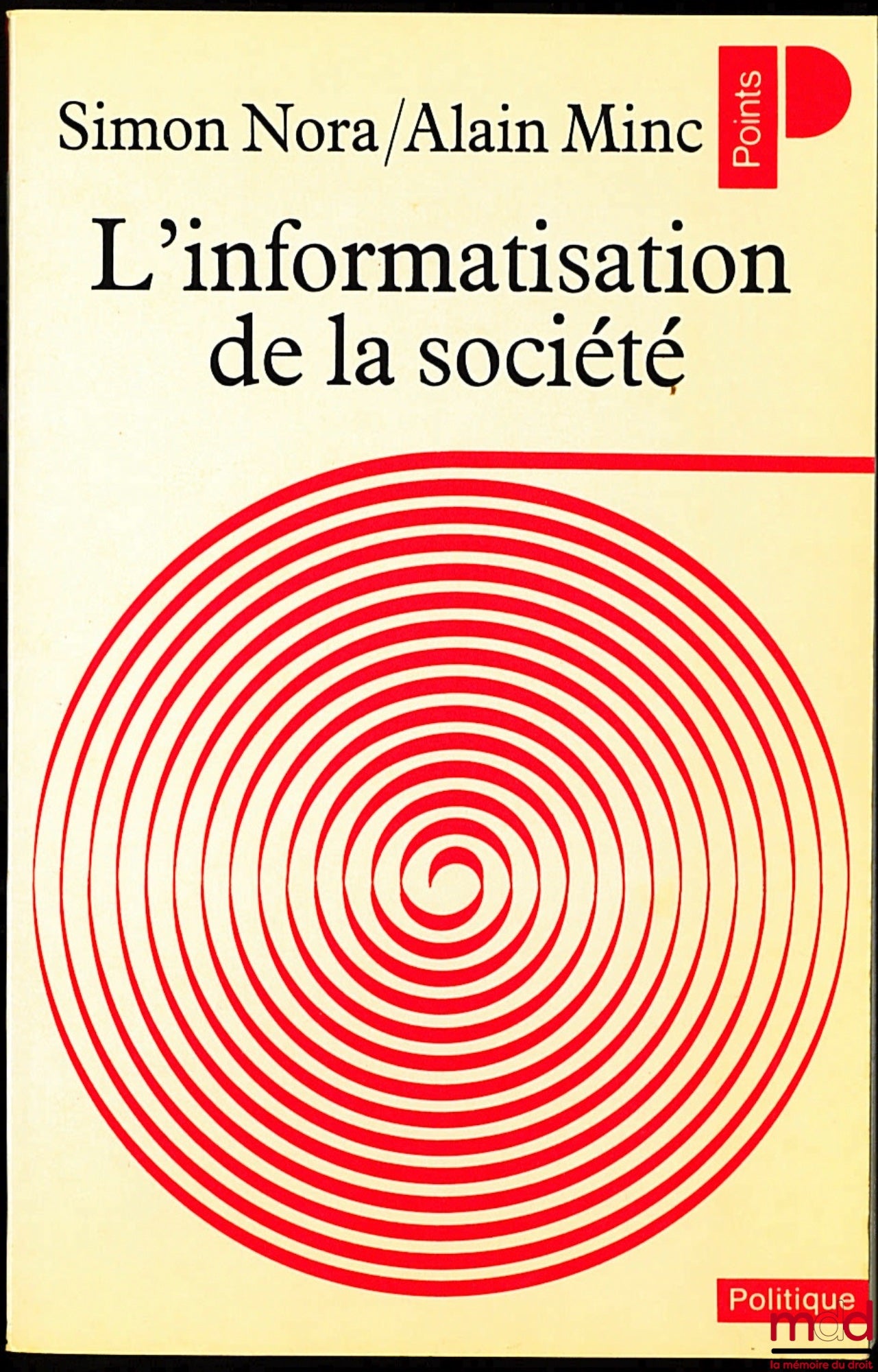 NORA (Simon) et MINC (Alain) – L’INFORMATISATION DE LA SOCIÉTÉ, Rapport à M. le Président de la République, coll. Politique