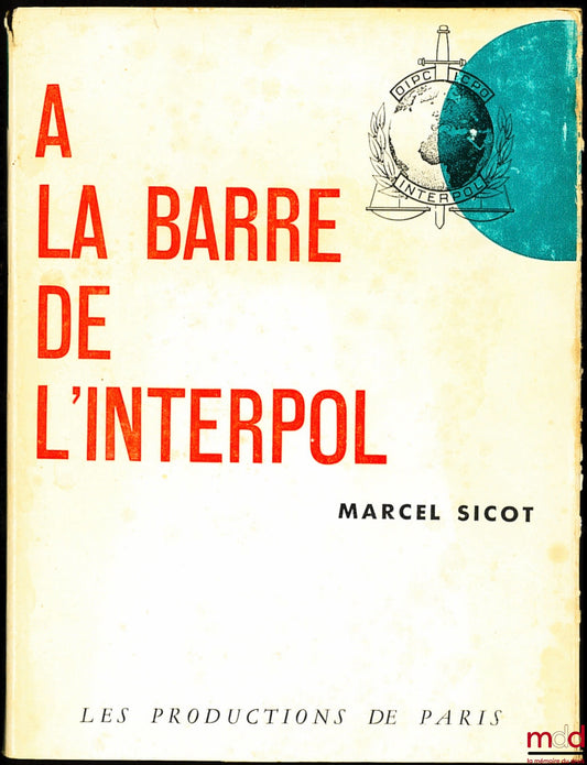SICOT (Marcel) – À LA BARRE D’INTERPOL