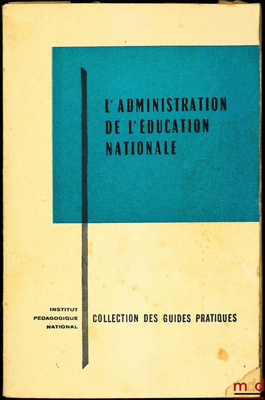 MINOT (Jacques) – L’ÉDUCATION NATIONALE, coll. des guides pratiques