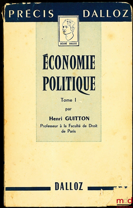 GUITTON (Henri) – ÉCONOMIE POLITIQUE, t. I, 2ème éd., coll. Précis Dalloz
