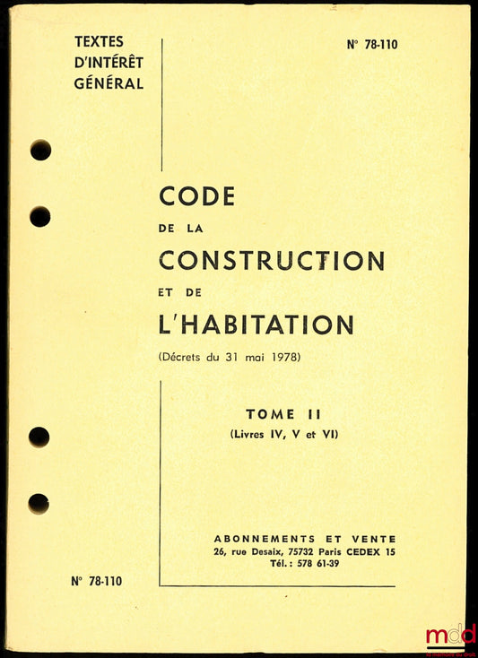 CODE DE LA CONSTRUCTION ET DE L’HABITATION (Décret du 31 mai 1978), t. 2,
