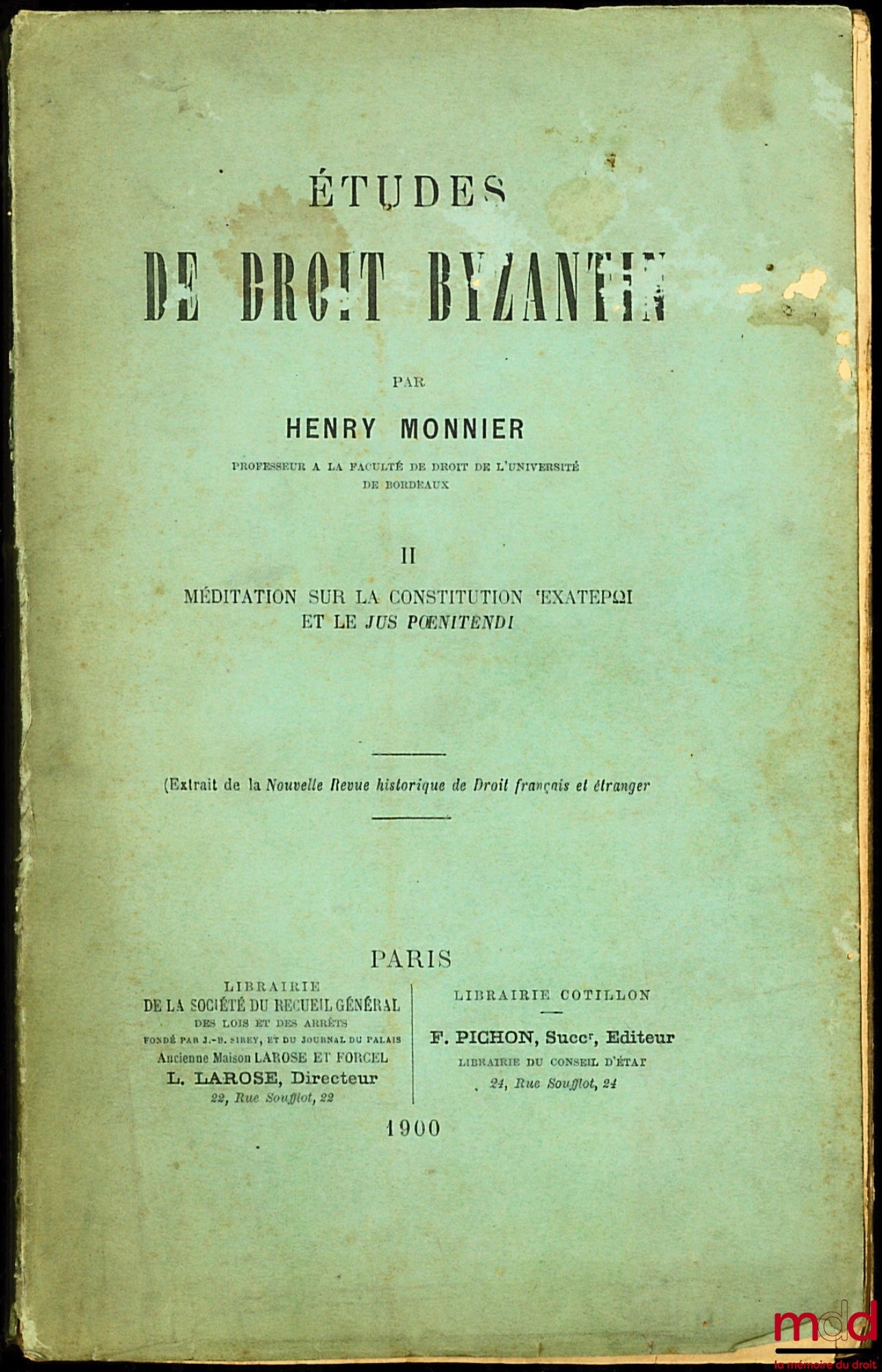 MONNIER (Henry) – STUDIES IN BYZANTINE LAW, vol. II: Mediation on the constitution 'EXATEPΩI and the JUS PŒNITENDI, (Extract from the New Historical Review of French and Foreign Law)