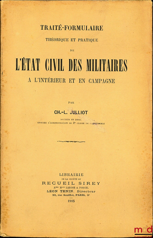 JULLIOT (Charles-Louis) – THEORETICAL AND PRACTICAL TREATISE-FORMULARY OF MILITARY CIVIL STATUS AT HOME AND IN THE COUNTRYSIDE