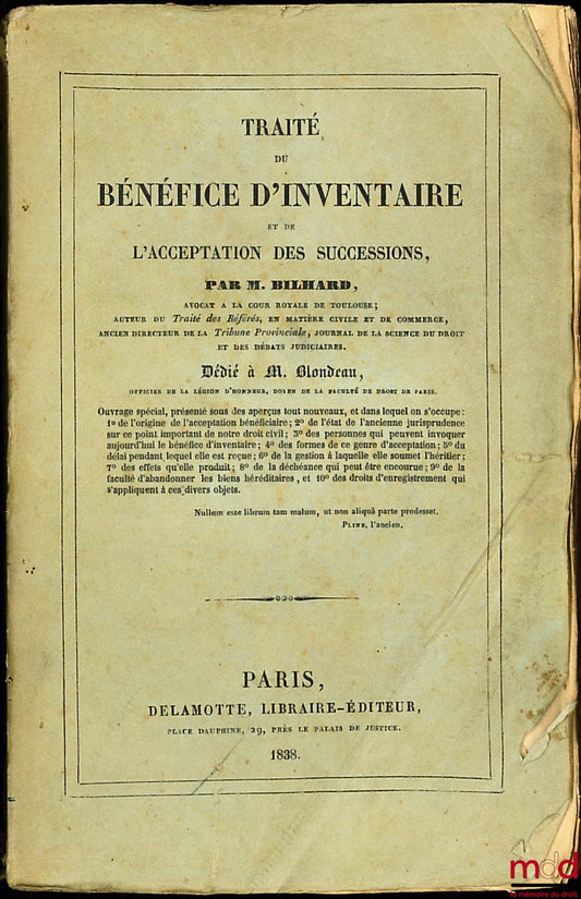 BILHARD (M.) – TRAITÉ DU BÉNÉFICE D’INVENTAIRE ET DE L’ACCEPTATION DES SUCCESSIONS (…) dédié M. Blondeau