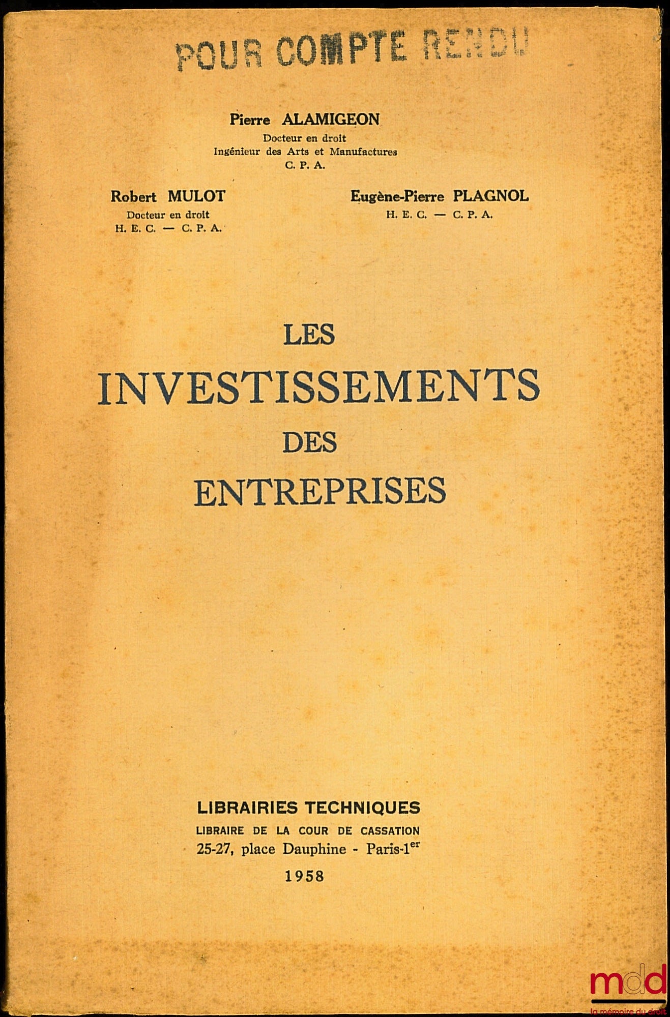 ALAMIGEON (Pierre), MULOT (Robert), PLAGNOL (Eugène-Pierre) – LES INVESTISSEMENTS DES ENTREPRISES