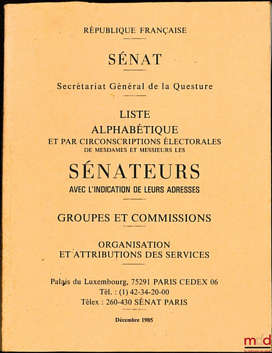 Senate, General Secretariat of the Quaestorship, ALPHABETICAL LIST AND BY ELECTORAL DISTRICT OF SENATORS WITH THEIR ADDRESSES, Groups and Committees - Organization and Responsibilities of Services