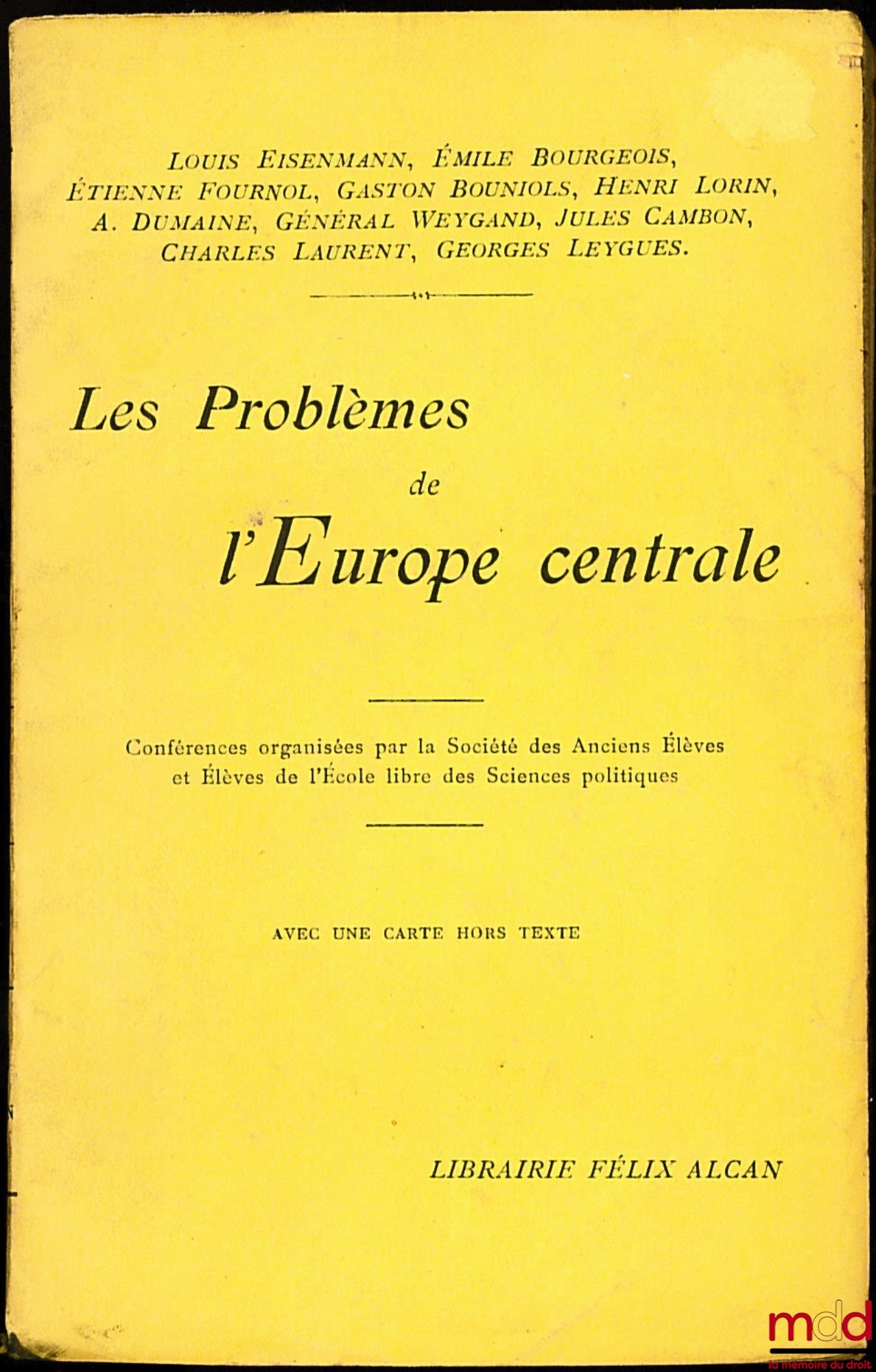 [Collectif] – LES PROBLÈMES DE L’EUROPE CENTRALE, Conférences organisées par le Société des anciens Élèves et Élèves de l’École libre des Sciences politiques, avec une carte dépliante hors texte sur “le démenbrement de l’Autriche-Hongrie d’après le traité