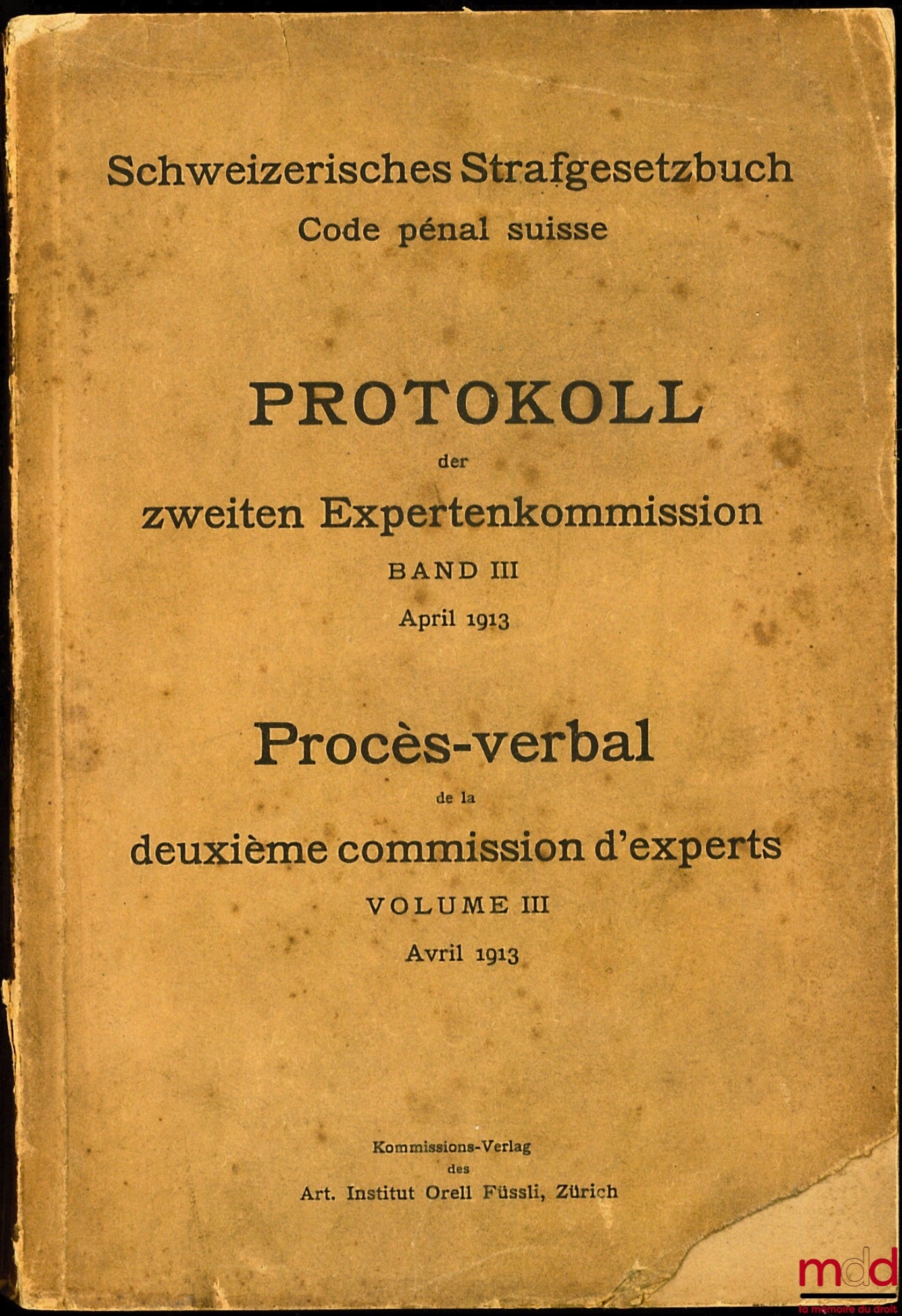 (Schweizerisches Strafgesetzbuch) - (Code pénal suisse) – PROTOKOLL DES ZWEITEN EXPERTENKOMMISSION BAND II und BAND III - PROCÈS-VERBAL DE LA DEUXIÈME COMMISSION D’EXPERTS, t. II et t. III