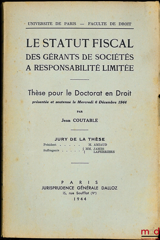 COUTABLE (Jean) – LE STATUT FISCAL DES GÉRANTS DE SOCIÉTÉS À RESPONSABILITÉ LIMITÉE, thèse pour le doctorat de droit