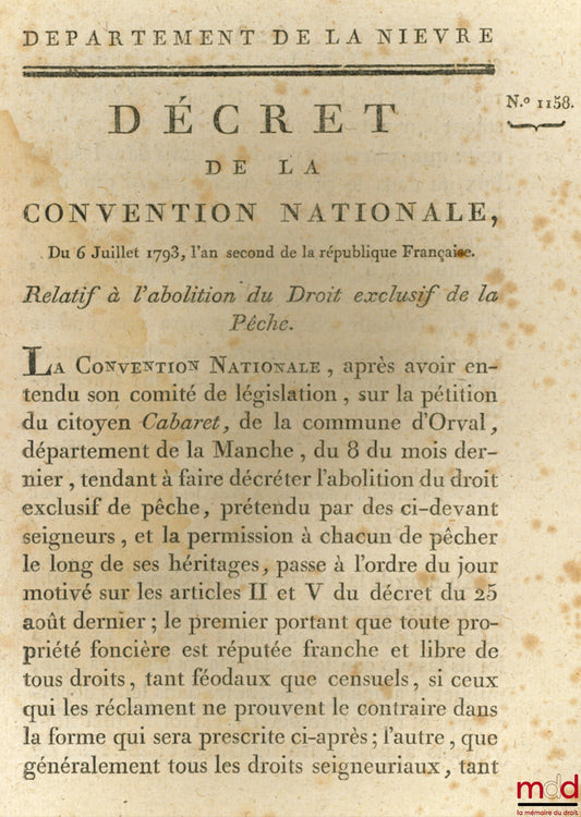 Décret de la Convention nationale, du 6 Juillet 1793, l’an second de la république Française. RELATIF À L’ABOLITION DU DROIT EXCLUSIF DE LA PÊCHE. Signé Dalbarade. Département de la Nièvre, bull. n° 1158