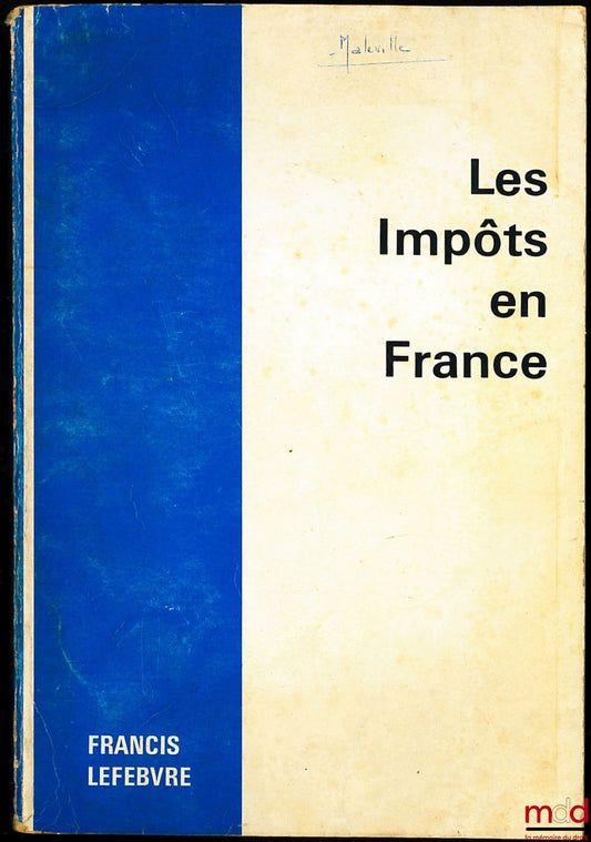 GAMBIER (Claude) – LES IMPÔTS EN FRANCE, Traité pratique de la fiscalité française et plus particulièrement des impôts dus par les entreprises, Préface de Georges Vedel, mise à jour 1er janvier 1970