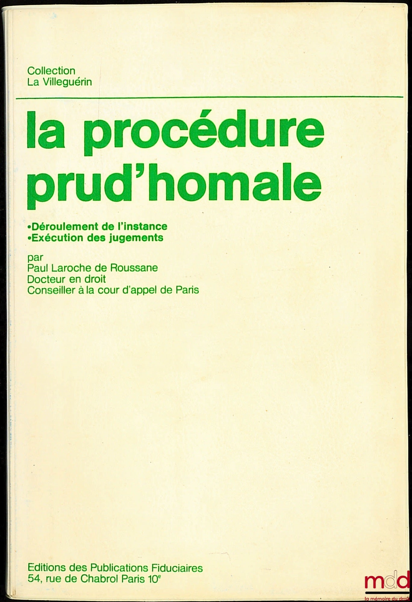 LAROCHE DE ROUSSANE (Paul) – LA PROCÉDURE PRUD’HOMALE, Déroulement de l’instance - Exécution des jugements, coll. La Villeguérin