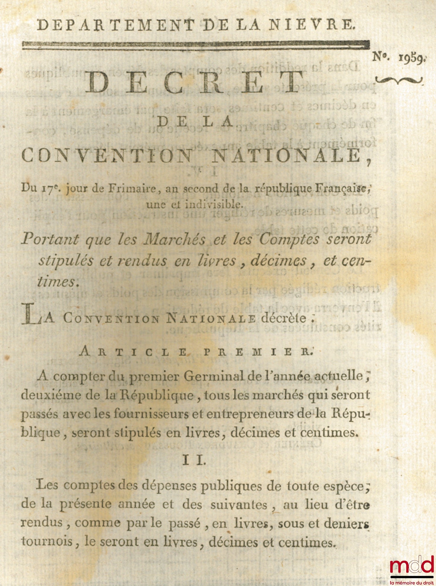 Décret de la Convention nationale, du 17ème jour de Frimaire , an second de la République Française, une et indivisible, Portant que les Marchés et les Comptes seront stipulés et rendus en livres, décimes, et centimes. Signé Destournelles. Département de