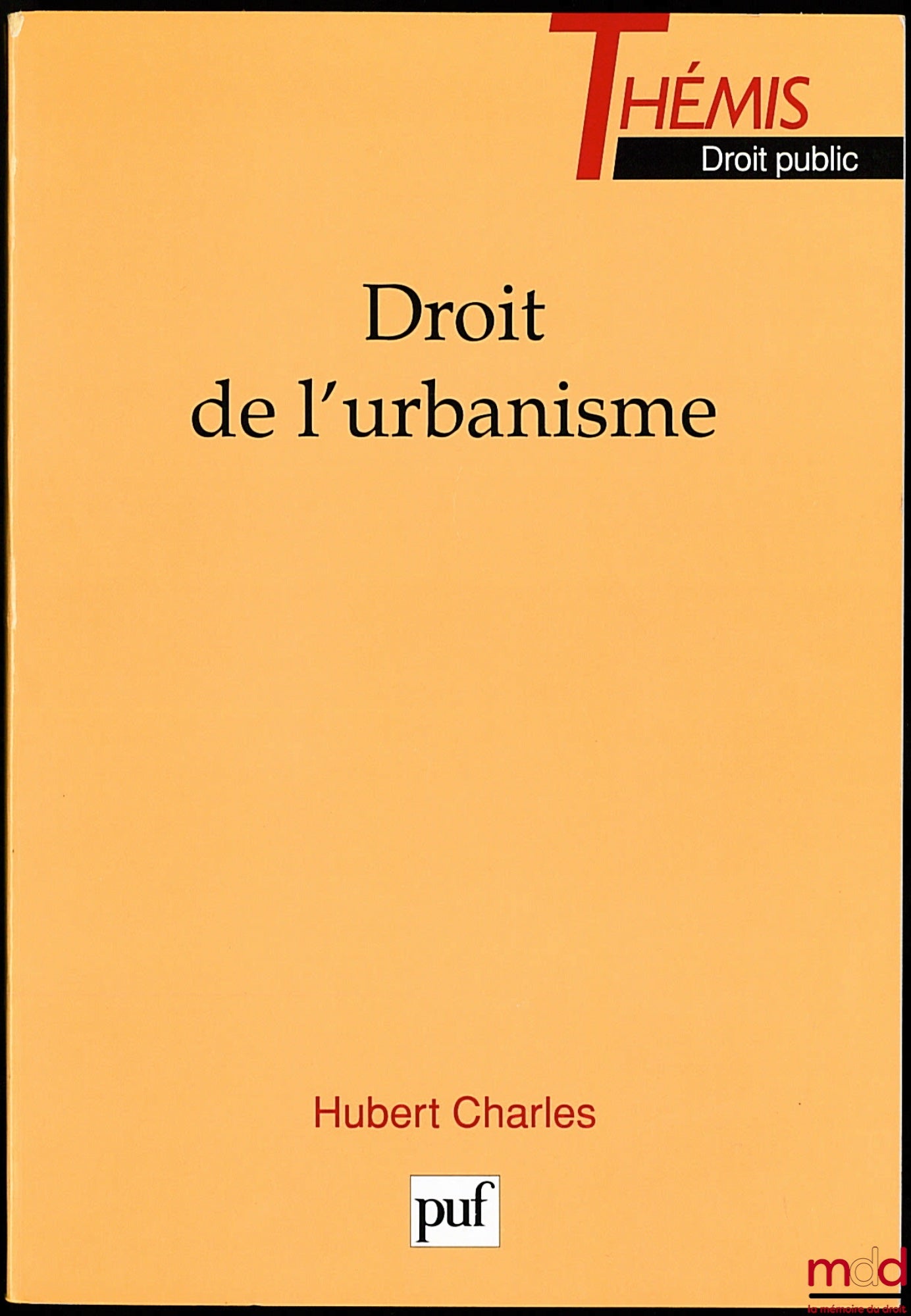 CHARLES (Hubert) – DROIT DE L’URBANISME, Coll. Thémis Droit Public