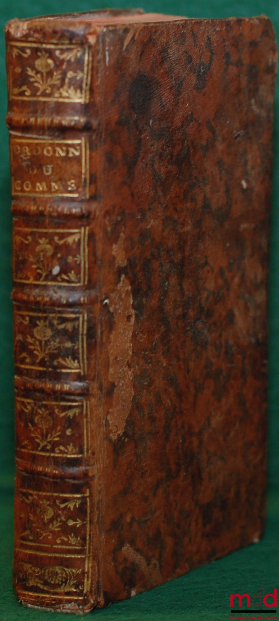 [JOUSSE (Daniel)] – NOUVEAU COMMENTAIRE SUR LES ORDONNANCES DES MOIS D’AOÛT 1669 ET MARS 1673. ENSEMBLE SUR L’ÉDIT DU MOIS DE MARS 1673 TOUCHANT LES ÉPICES, et NOUVEAU COMMENTAIRE SUR L’ORDONNANCE DU COMMERCE DU MOIS DE MARS 1673, nouvelle éd. corrigée et