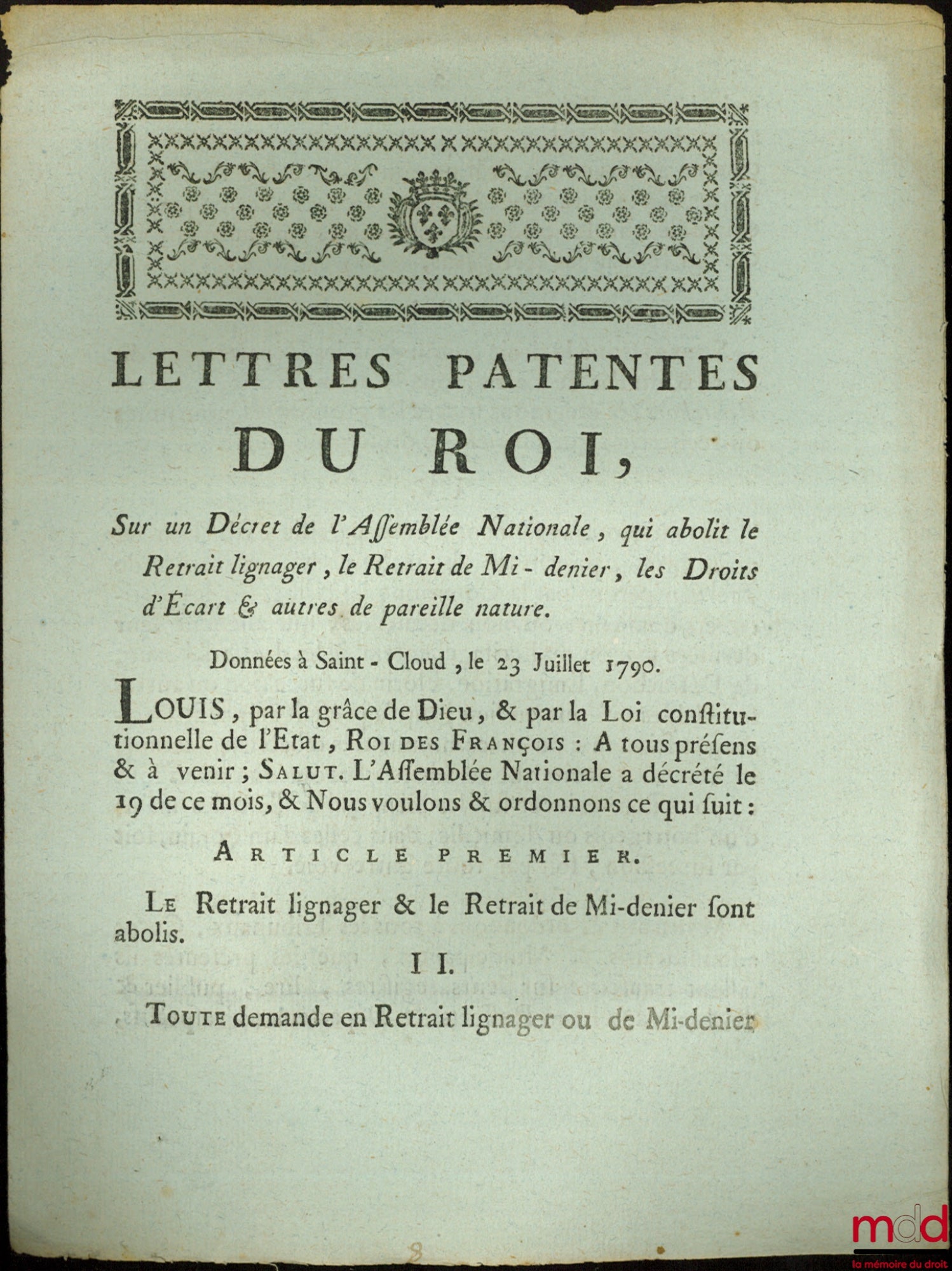 Lettres Patentes du Roi, Sur un Décret de l’Assemblée Nationale, qui abolit le Retrait lignager, le Retrait de Mi-denier, les Droits d’Écart & autres de pareille nature, Données à Saint-Cloud, le 23 Juillet 1790