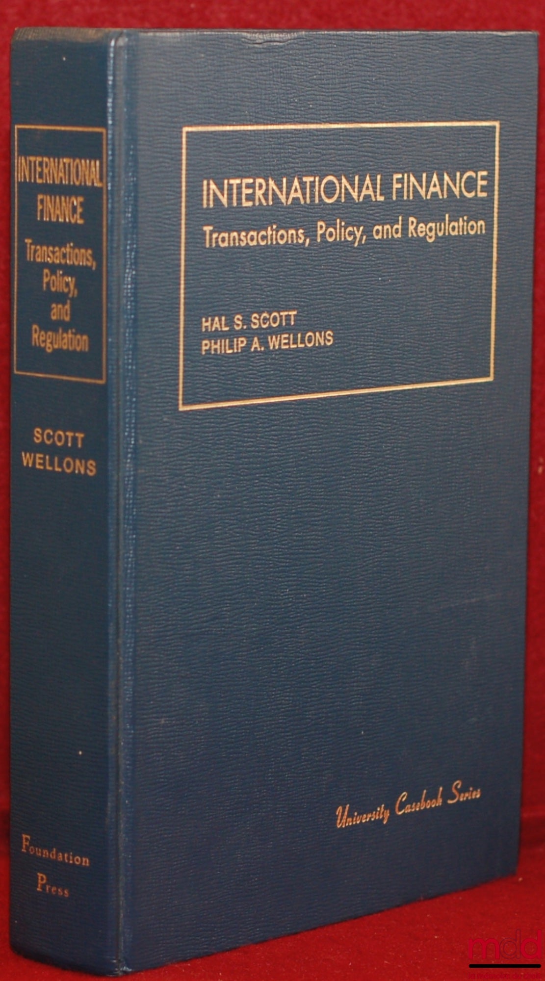 SCOTT (Hal S.) et WELLONS (Philip A.) – INTERNATIONAL FINANCE, Transactions, policy, and regulation
